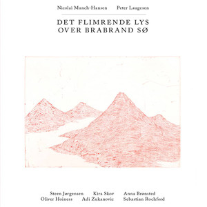 Nicolai Munch-Hansen / Peter Laugesen - Det Flimrende Lys Over Brabrand Sø (NORDSØ) Nicolai Munch-Hansen / Peter Laugesen - Det Flimrende Lys Over Brabrand Sø (NORDSØ)