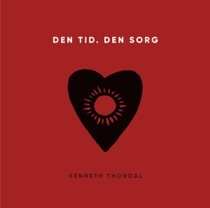 Kenneth Thordal - Den Tid. Den Sorg (NORDSØ)