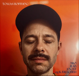 Tomas Høffding - Tro Håb Angst Og Kærlighed (NORDSØ)