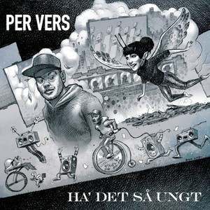 Per Vers - Ha' Det Så Ungt (7") (NORDSØ)