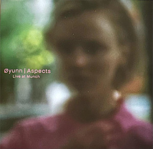 Øyunn - Aspects - Live At Munch (NORDSØ) Øyunn - Aspects - Live At Munch (NORDSØ)