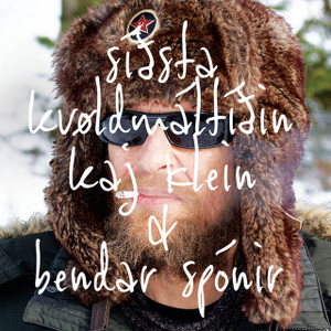 Kaj Klein & Bendar Spónir - Siðsta Kvøldmáltiðin (NORDSØ)