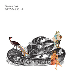 Thou Sonic Friend - Cinemateria (NORDSØ)