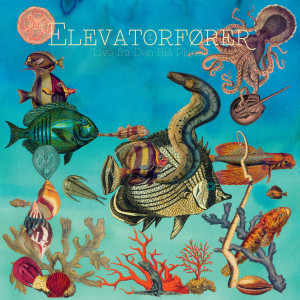 Elevatorfører - Live Fra Den Blå Planet (NORDSØ)