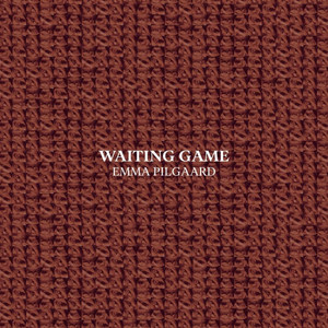 Emma Pilgaard - Waiting Game (NORDSØ)