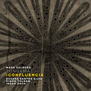 Mark Solborg - Tungemål :Confluencia (NORDSØ) Mark Solborg - Tungemål :Confluencia (NORDSØ)