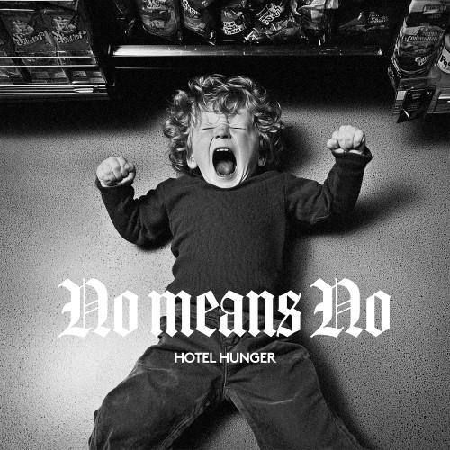 Hotel Hunger - "No Means No" - CD