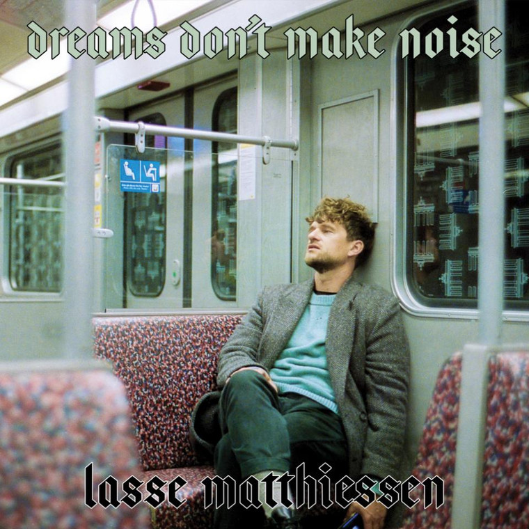 Lasse Matthiessen - Dreams Don't Make Noise (NORDSØ)
