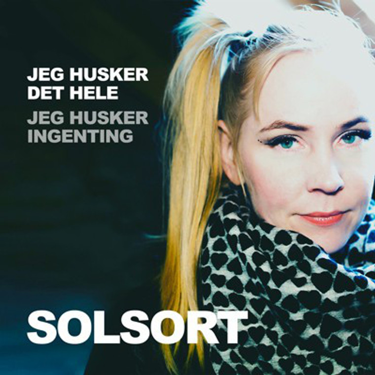 Solsort - Jeg Husker Det Hele, Jeg Husker Ingenting (NORDSØ)