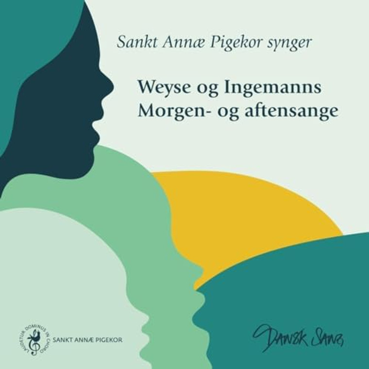 Sankt Annæ Pigekor - Synger Weyse Og Ingemanns Morgen- Og Aftensange (NORDSØ)