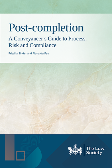 Post-completion: A Conveyancer’s Guide to Process, Risk and Compliance paperback cover – published by The Law Society