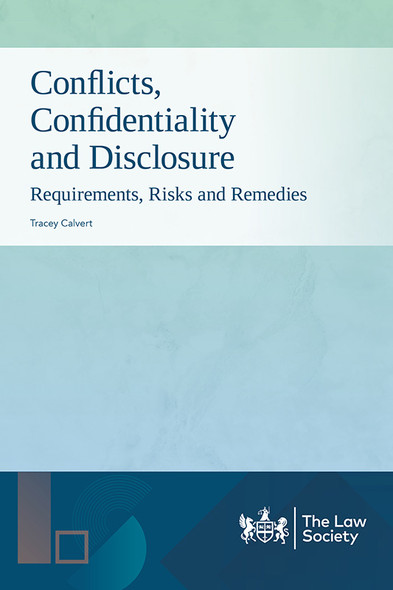Conflicts, Confidentiality and Disclosure paperback cover – published by The Law Society