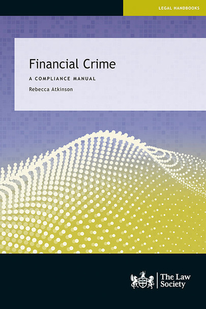 Financial Crime: A Compliance Manual paperback cover – published by The Law Society
