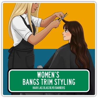 Women’s Bangs Trim Styling - Hair Las Olas Blvd Barbers