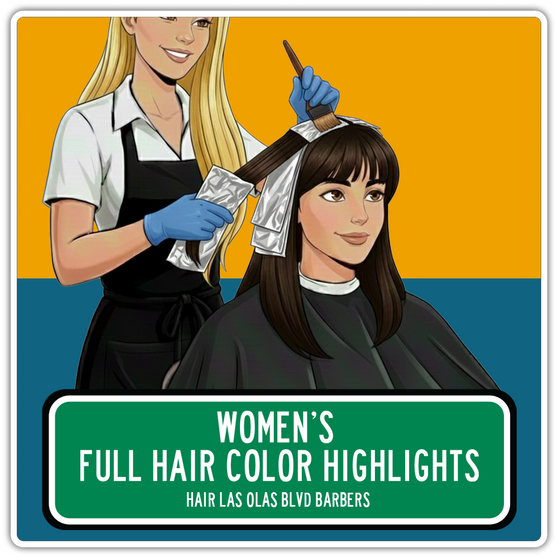 Women's Full Hair Color Highlights - Hair Las Olas Blvd Barbers