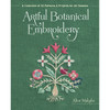 Ingram Publisher Services Artful Botanical Embroidery: A Collection of 32 Patterns & Projects for All Seasons Book Ingram Publisher Services Artful Botanical Embroidery: A Collection of 32 Patterns & Projects for All Seasons Book