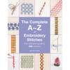 Search Press The Complete A-Z of Embroidery Stitches: The definitive guide to 288 stitches Book Search Press The Complete A-Z of Embroidery Stitches: The definitive guide to 288 stitches Book