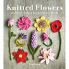 Knitted Flowers Knit Book Knitted Flowers Knit Book