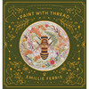 Paint with Thread: A Step-by-Step Guide to Embroidery Through the Seasons Book