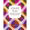 Color Play Crochet Book