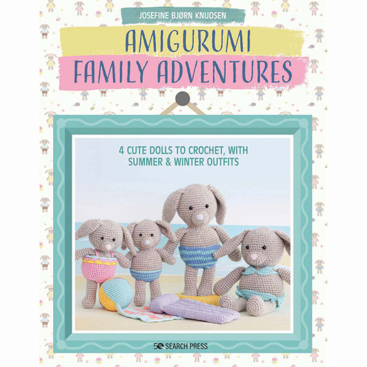 Amigurumi Family Adventures Crochet Book Amigurumi Family Adventures Crochet Book