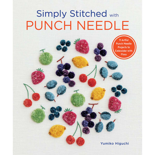 Simply Stitched with Punch Needle: 11 Artful Punch Needle Projects to Embroider with Floss Book