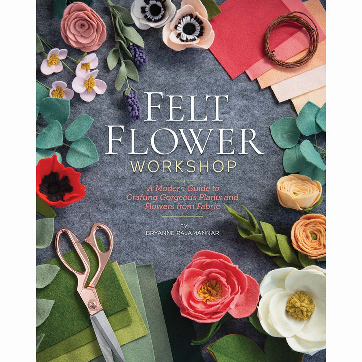 C & T Publishing Felt Flower Workshop Book