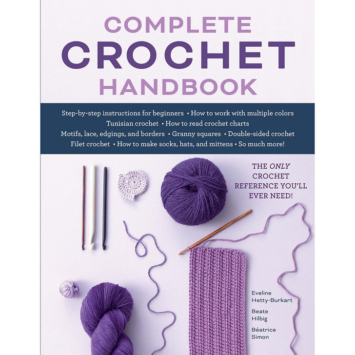 National Book Network Complete Crochet Handbook: The Only Crochet Reference You'll Ever Need Crochet Book