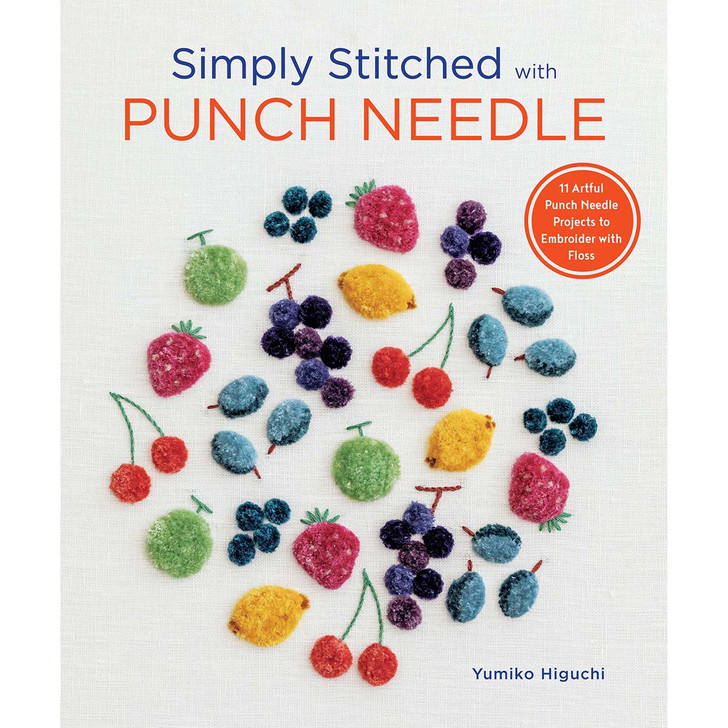 Simply Stitched with Punch Needle: 11 Artful Punch Needle Projects to Embroider with Floss Book