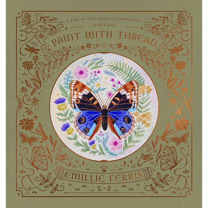 Paint with Thread in the Garden: A Step-by-Step Guide to Embroidery Through the Seasons Book
