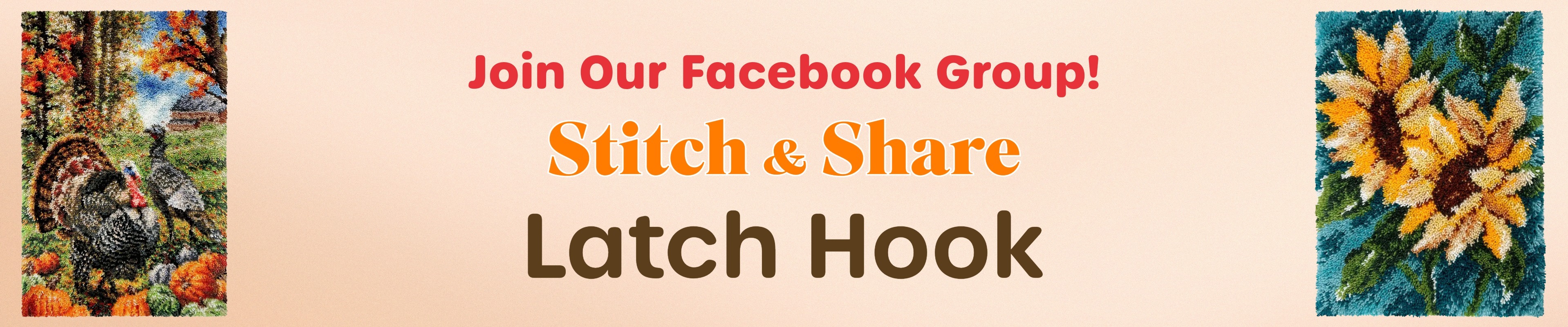 Join our Facebook group! Stitch & Share Latch Hook - Images: Herrschners Turkey Grove Latch Hook Kit & Herrschners Sunflower Delight Latch Hook Kit