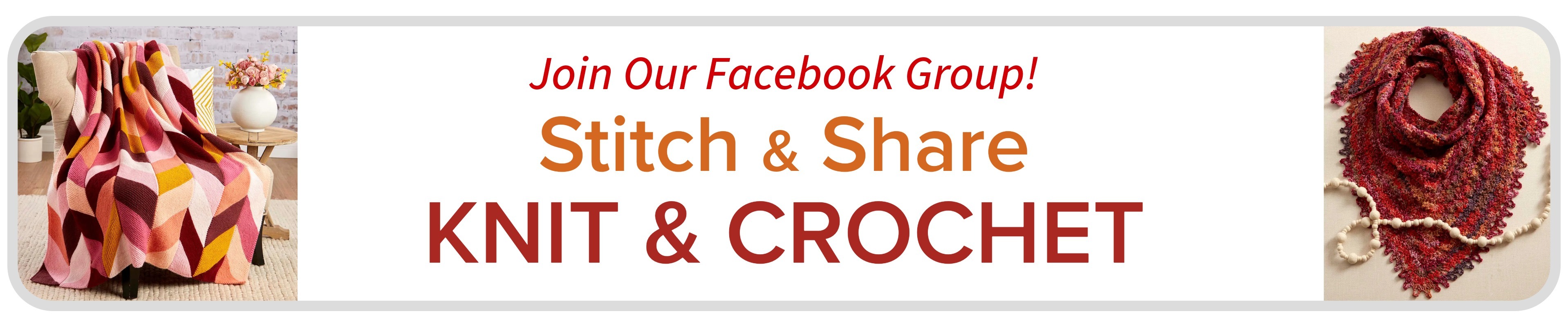 Join our Facebook Group! Stitch & Share Knit & Crochet - Images:  Herrschners Crochet Afghan and Scarf Kits
