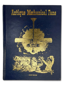 Antique Mechanical Fans by Kurt House Hard Cover Book, Third Edition, 1993