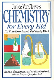 Janice Vancleaves Chemistry For Every Kid (ID5620)