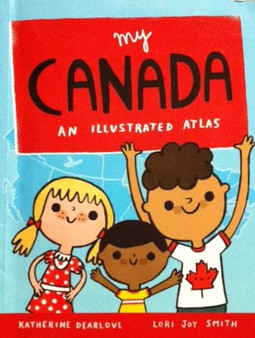 My Canada - An Illustrated Atlas (ID9676)