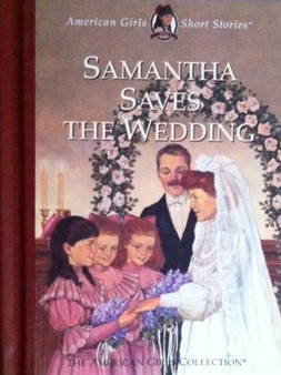 Samantha Saves The Wedding - American Girls Short Stories (ID9471)