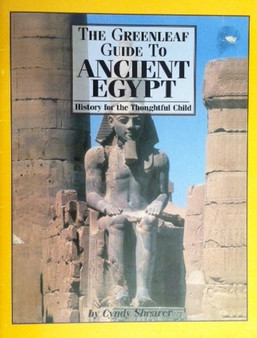 The Greenleaf Guide To Ancient Egypt - History For The Thoughtful Child (ID10423)