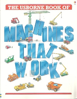 The Usborne Book Of Machines That Work (ID3920)