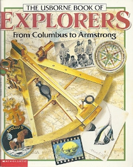 The Usborne Book Of Explorers From Columbus To Armstrong (ID3919)