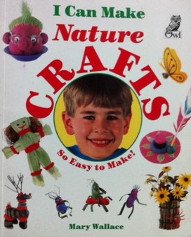 I Can Make Nature Crafts - So Easy To Make! (ID11420)