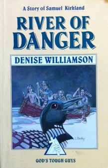 River Of Danger - A Story Of Samuel Kirkland - Gods Tough Guys (ID11635)