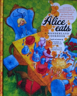 Alice Eats - A Wonderland Cookbook (ID12423)