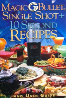 Magic Bullet Single Shot + 10 Second Recipes And User Guide (ID12549)