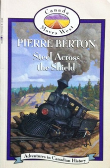 Steel Across The Shield - Canada Moves West (ID12628)