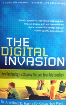 The Digital Invasion - How Technology Is Shaping You And Your Relationships (ID12136)