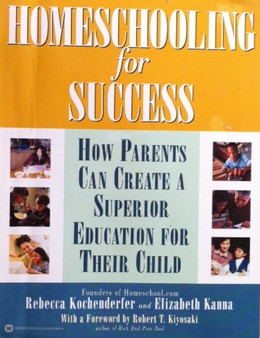 Homeschooling For Success - How Parents Can Create A Superior Education For Their Child (ID12912)