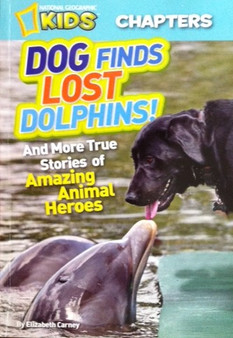 Dog Finds Lost Dolphins! - And More True Stories Of Amazing Animal Heroes (ID13395)