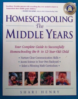 Homeschooling The Middle Years - Your Complete Guide To Successfully Homeschooling The 8  To 12 Year Old Child (ID13009)