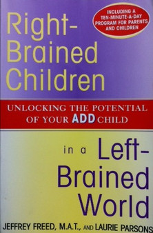 Right-brained Children In A Left-brained World - Unlocking The Potential Of Your Add Child (ID13094)