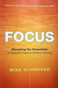 Focus - Elevating The Essentials To Radically Improve Student Learning (ID13103)